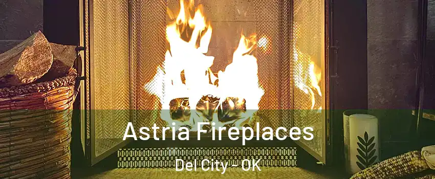  Astria Fireplaces Del City - OK