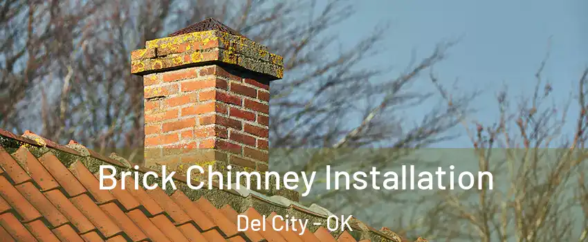  Brick Chimney Installation Del City - OK
