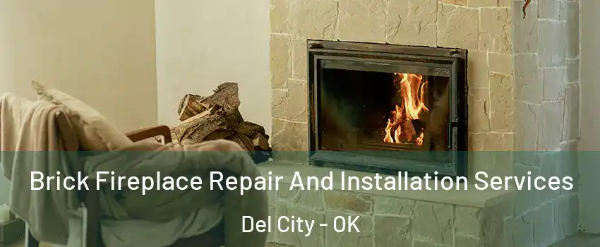  Brick Fireplace Repair And Installation Services Del City - OK