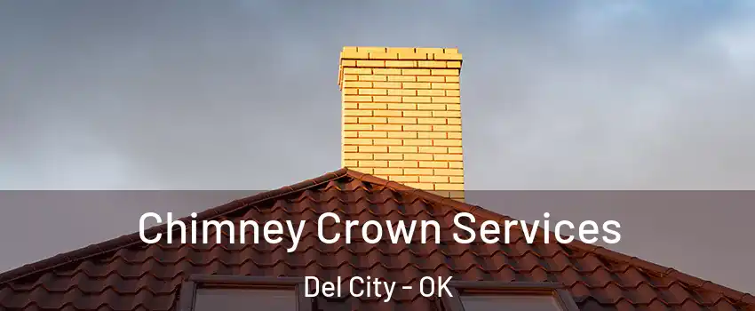  Chimney Crown Services Del City - OK