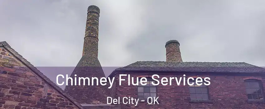  Chimney Flue Services Del City - OK