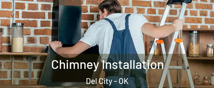  Chimney Installation Del City - OK