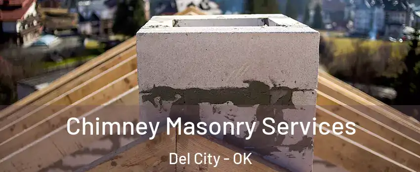  Chimney Masonry Services Del City - OK