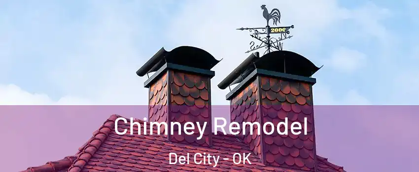  Chimney Remodel Del City - OK