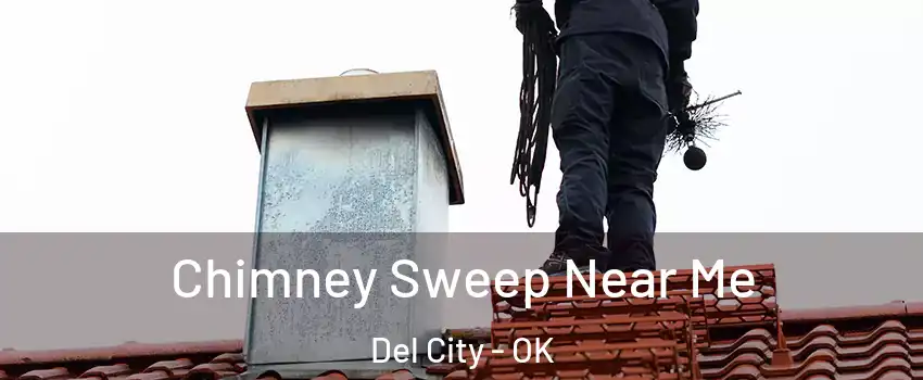  Chimney Sweep Near Me Del City - OK