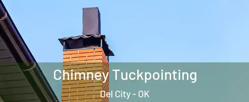  Chimney Tuckpointing Del City - OK
