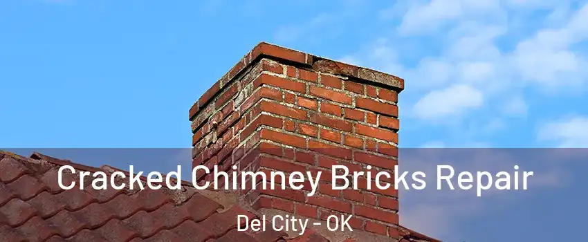  Cracked Chimney Bricks Repair Del City - OK