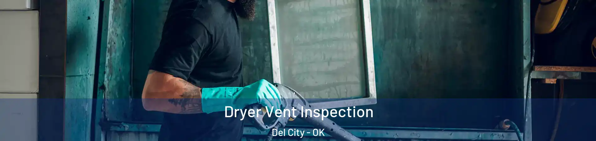  Dryer Vent Inspection Del City - OK