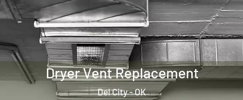  Dryer Vent Replacement Del City - OK