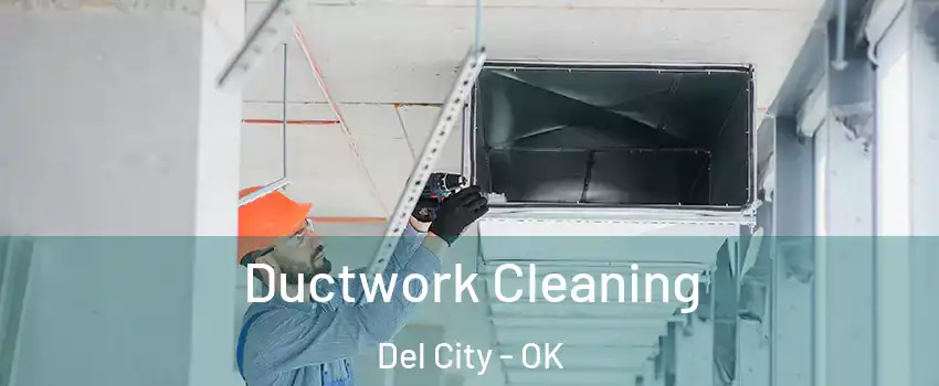  Ductwork Cleaning Del City - OK