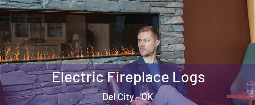  Electric Fireplace Logs Del City - OK