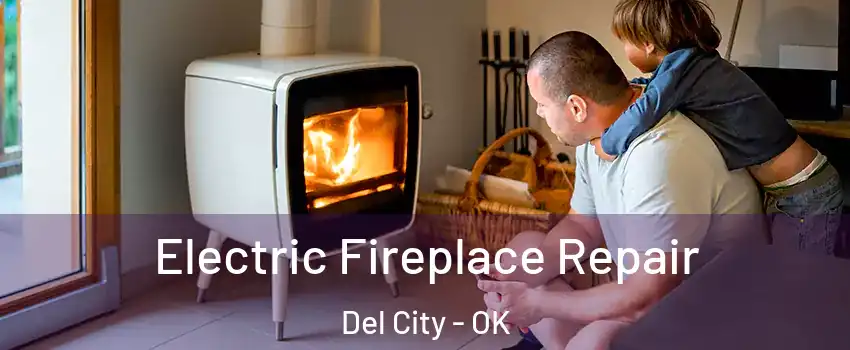  Electric Fireplace Repair Del City - OK