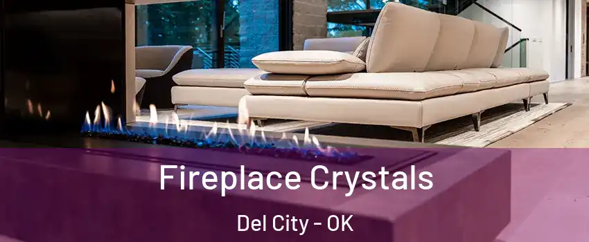  Fireplace Crystals Del City - OK