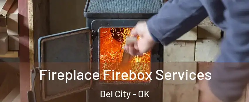  Fireplace Firebox Services Del City - OK