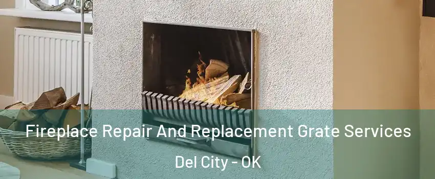  Fireplace Repair And Replacement Grate Services Del City - OK