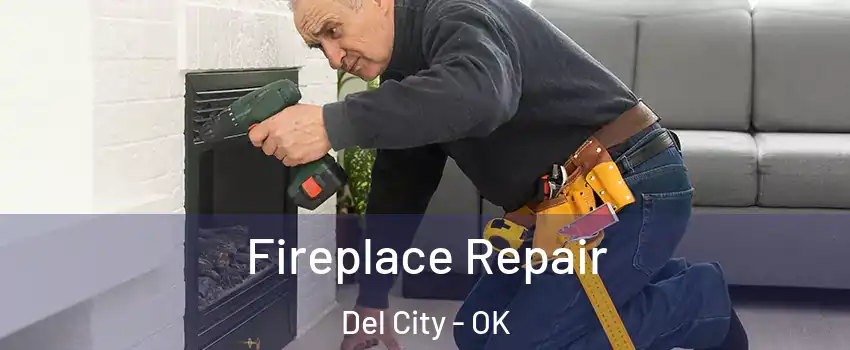  Fireplace Repair Del City - OK