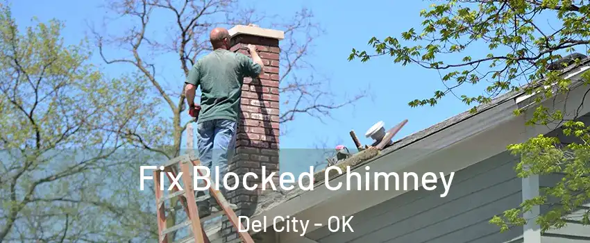  Fix Blocked Chimney Del City - OK