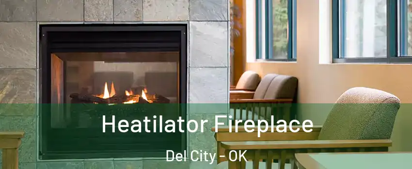  Heatilator Fireplace Del City - OK