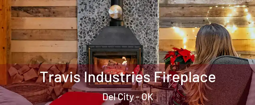  Travis Industries Fireplace Del City - OK